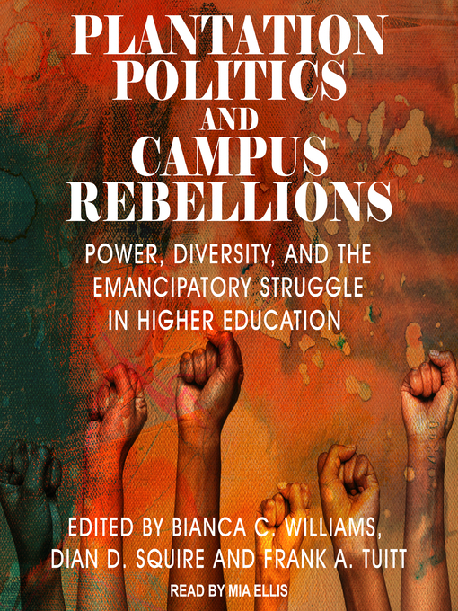 Title details for Plantation Politics and Campus Rebellions by Bianca C. Williams - Available